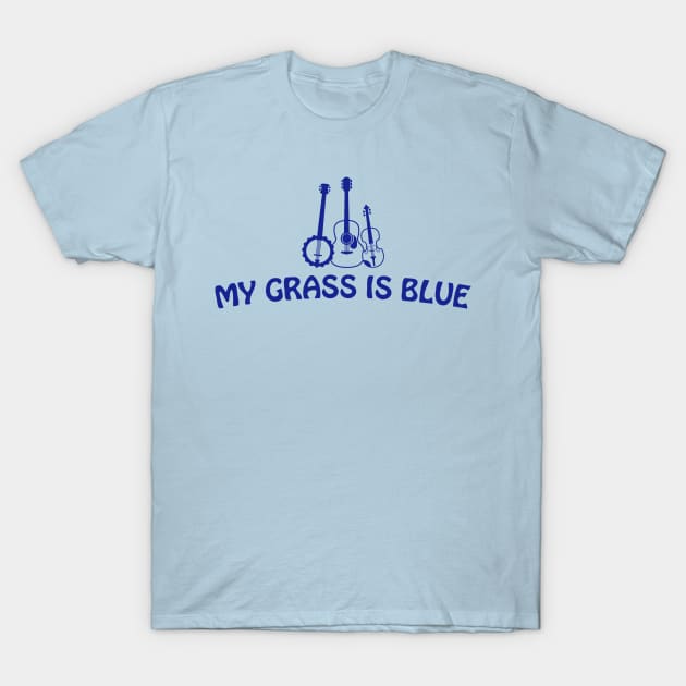 My Grass is Blue T-Shirt by SchaubDesign